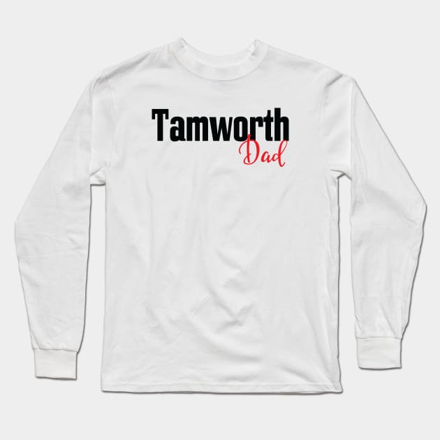 Tamworth Dad Long Sleeve T-Shirt by ProjectX23Red